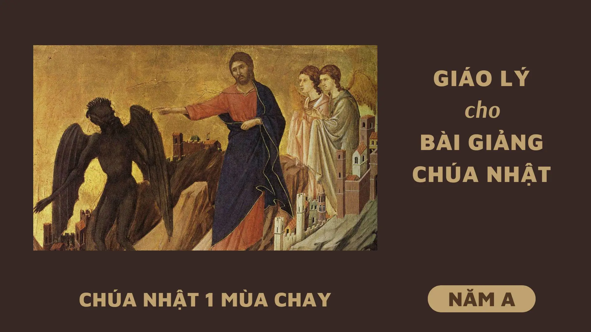 Giáo lý cho bài giảng Chúa nhật 1 mùa Chay - Năm A